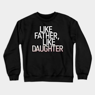 Like Father Like Daughter Mets Saying Crewneck Sweatshirt